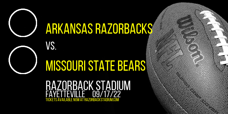 Arkansas Razorbacks vs. Missouri State Bears at Razorback Stadium