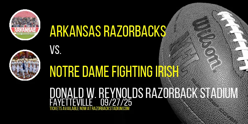 Arkansas Razorbacks vs. Notre Dame Fighting Irish at Donald W. Reynolds Razorback Stadium