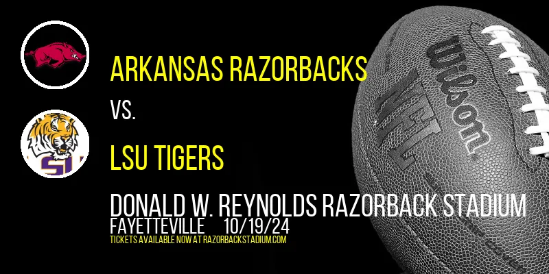 Arkansas Razorbacks vs. LSU Tigers at Donald W. Reynolds Razorback Stadium